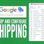 Google Merchant Center Setup Shipping
